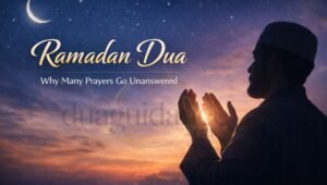 Read more about the article Ramadan Dua: Why Many Prayers Go Unanswered